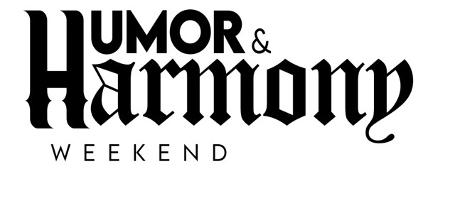 Humor & Harmony Weekend